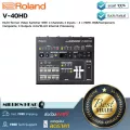 Roland  V-40HD by Millionhead Video Switcher คุณภาพสูง สำหรับจัดรายการแบบมืออาชีพ