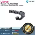 Ulanzi  UURIG R005 by Millionhead ด้ามจับอเนกประสงค์สามารถต่ออุปกรณ์เพิ่ม ไฟส่องสว่าง ไมโครโฟน ขาตั้ง