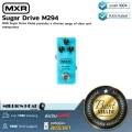 MXR  Sugar Drive M294 by Millionhead เอฟเฟคกีตาร์ Overdrive มาพร้อมโทนเสียงที่ชัดเจนและโปร่งใส