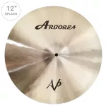 Arborea AP-S12 แฉ ขนาด 12 นิ้ว แบบ Splash Cymbals จาก ซีรีย์ AP ทำจากทองแดงผสม Bronze Alloy 80/20