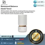 B&O : Beosound Balance (Gold Tone) by Millionhead (ลำโพงไร้สาย Multi-Room ระดับ Hi-End ที่มีประสิทธิภาพแบบ Dynamic Acoustic)