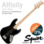 Fender® Squier Affinity Jazz Bass New กีตาร์เบส 4 สาย ทรง Jazz 20 เฟรต ไม้ป๊อปลาร์ คอเมเปิ้ล ปิ๊กอัพซิงเกิ้ลคอยล์ ** ประกันศูนย์ 1 ปี **