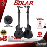 [Bangkok & Metropolitan Region Send Grab Quick] Electric guitar solar GC1.7FBB FLAME BLACK BURST MATTE [free free gift] [with SET Up & QC] [Insurance from the center] [100%authentic] [Free delivery] Turtle