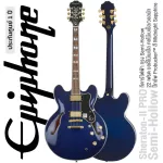 Epiphone® Sheraton II Pro, Semi-Hollow Electric Guitar 22 Fret Body Maple Maple wooden neck/walnut, Pickup Probucker ™ 2 & 3 ** 1 year warranty **