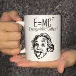 "E = MC2" Energy = Milk X Coffee2 - Best Funny Coffee Mug- Idea for Friends Perfect Birthday s