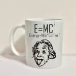 "E = MC2" Energy = Milk X Coffee2 - Best Funny Coffee Mug- Idea for Friends Perfect Birthday s