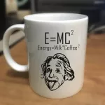 "E = MC2" Energy = Milk X Coffee2 - Best Funny Coffee Mug- Idea for Friends Perfect Birthday s