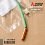 E2286F306 เซ็นเซอร์แอร์ Mitsubishi Electric เซ็นเซอร์คอยล์ร้อน แอร์มิตซูบิชิ OUTDOOR H/E TEMP THERMISTOR อะไหล่แอร์ ของแท้ศูนย์