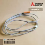E27648307 เซ็นเซอร์แอร์ Mitsubishi Electric เซ็นเซอร์แอร์มิตซูบิชิ เซ็นเซอร์น้ำแข็ง INDOOR COIL THERMISTOR อะไหล่แอร์ ของแท้ศูนย์