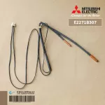 E2271B307 เซ็นเซอร์แอร์ Mitsubishi Electric เซ็นเซอร์แอร์มิตซูบิชิ เซ็นเซอร์น้ำแข็ง INDOOR COIL THERMISTOR อะไหล่แอร์ ของแท้ศูนย์