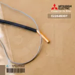 E2264B307 เซ็นเซอร์แอร์ Mitsubishi Electric เซ็นเซอร์แอร์มิตซูบิชิ เซ็นเซอร์น้ำแข็ง INDOOR COIL THERMISTOR อะไหล่แอร์ ของแท้ศูนย์