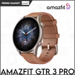 คูปองลดเพิ่ม 200 บาท นาฬิกา Amazfit GTR 3 Pro เครื่องใหม่มือ1 รับประกันศูนย์ไทย