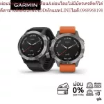 Garmin Fenix 6 Series นาฬิกา ประกันศูนย์ไทย 1ปี