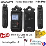 Zoom H4N Pro RECORE Field Modes with a built -in stereo microphone Save up to 4 tracks. 1 year Thai SD Card 16 GB.