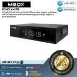 MBOX: Echo X-4TB by Millionhead (karaoke player Show clear images at 4K, all function and feature of Karaoke singing and have a built -in hardches)