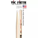 Vic Firth® 2BN ไม้กลอง American Classic 2B Hickory เบอร์ 2B หัวไนลอน  American Classic Drumsticks  ** Made in USA **