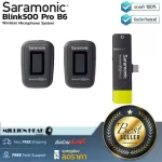 Saramonic  Blink500 Pro B6 by Millionhead ไมค์ไวเลสน้ำหนักเบา ใช้งานง่าย ให้เสียงที่มีคุณภาพสูง ใช้งานได้ทั้งกับกล้องDSLR สมาร์ทโฟนและอุปกรณ์อื่นๆ