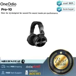 OneOdio : Pro-10 by Millionhead (เกิดมาเพื่อดีเจที่ออกแบบมาเพื่อเสียงแบบ Pro เสียงที่ผสานเข้ากับประสิทธิภาพระดับมือโปร)