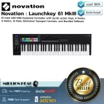 Novation  Launchkey 61 MkIII  Midi Keyboard ตัวล่าสุดจาก Novation รุ่น Launchkey 61 MkIII มาพร้อมกับ Hardware สุดล้ำ