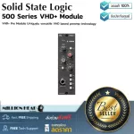 Solid State Logic  500 Series VHD+ Module by Millionhead Mic-Pre และ Signal Processor ที่ให้คุณภาพระดับ SSL Super Analogue