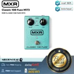 MXR Classic 108 FUZZ M173 By Millionhead Classic 108 Fuzz pedal gives a familiar vintage and likes.