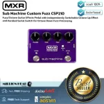 MXR Sub Machine Custom Fuzz CSP210 By Millionhead, SUB MACHINE FUZZ, including Shaggy Fuzz with Growling SUB audio circuits.