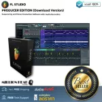 FL STUDIO  PRODUCER EDITION Download Version By Millionhead หมาะสำหรับผู้เริ่มต้นที่ต้องการอัดทั้ง Audio และ Midi ด้วย มาพร้อม AudioTracks