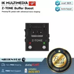 IK Multimedia  Z-TONE Buffer Boost By Millionhead ปรีแอมป์สำหรับกีต้าร์