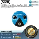 MXR  Mini Distortion Silicon Fuzz Face FFM1 by Millionhead เอฟเฟค Fuzz Face Mini Distortion ให้เสียงที่สดใสและดันดันด้วยซิปซิลิกอนสเป็ควินเทจ