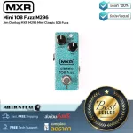 MXR  Mini 108 Fuzz M296 by Millionhead MXR Classic 108 Fuzz ขนาดเล็กให้เสียง vintage fuzz ได้อย่างเป็นธรรมชาติ