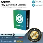 Serato  Play Download Version by Millionhead โปรแกรม DJ มิกซ์เพลง เป็นเครื่องมือซอฟต์แวร์ที่ช่วยให้ดีเจมืออาชีพ