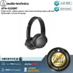 Audio-Technica  ATH-S220BT by Millionhead หูฟังไร้สายแบตเตอรี่ยาวนาน 60 ชม.ไดรเวอร์ไดนามิก45 มม. ให้การตอบสนองความถี่ 15Hz-28kHz ความต้านทาน 38 ohm