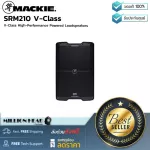 Mackie  SRM210 V-Class by Millionhead ตู้ลำโพงPA  ขนาด10 นิ้ว V-Class 2000W built-in ดิจิตอล มิกเซอร์ 4 ชาแนล