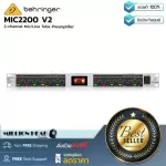 Behringer  MIC2200 V2 by Millionhead ทูปปรีแอมป์ 2 แชแนล ที่มาพร้อม Highpass Filter and Fully Parametric EQ