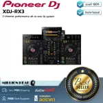 Pioneer DJ  XDJ-RX3 by Millionhead เครื่องเล่น DJ Controller ที่มีความยืดหยุ่นและใช้งานได้จริง มาพร้อมด้วยหน้าจอสัมผัสขนาด 10.1 นิ้วใหม่ล่าสุด