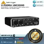 Behringer  U-PHORIA UMC202HD by Millionhead USB ออดิโอ อินเตอร์เฟส ขนาด 2 แชนแนล ความละเอียด 24-bit/192kHz พร้อมปรีไมค์ระดับโลกจาก MIDAS