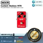 MXR Custom Badass M78 By Millionhead, a Distortion, gives a large amp tone. Comes with a CRUNCH button