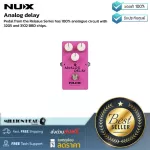 NUX Analog Dalay by Millionhead, a delayer, a DALY, which is mainly emphasized.