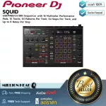 Pioneer DJ  SQUID by Millionhead เครื่องเล่นซีเควนเซอร์ Pioneer SQUID ที่มีลูกเล่นที่หลากหลายอย่าง Pads Performance ที่มีให้เลือกใช้ทั้งหมด 16 ปุ่ม