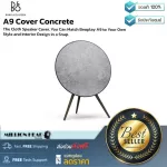 B&O  A9 Cover Concrete by Millionhead Beoplay A9 สามารถเปลี่ยน Covers ได้ ตัวผ้าทำจากวัสดุคุณภาพ