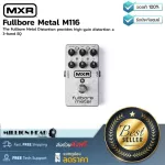 MXR Fullbore Metal M116 by Millionhead, a Distortion effect for the Metal people with 3 -band EQ and Noise Gate.