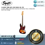 Squier  CLASSIC VIBE 60´S JAZZ BASS LRL 3TS by Millionhead โมเดลแจ๊สเบสสุดคลาสสิคในยุค 1960