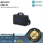 ZOOM  CBR-16 by Millionhead กระเป๋าสำหรับใส่เครื่องบันทึกเสียงแบบพกพาของ ZOOM รุ่น R16/R24/V6