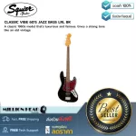 Squier  CLASSIC VIBE 60´S JAZZ BASS LRL BK by Millionhead โมเดลแจ๊สเบสสุดคลาสสิคในยุค 1960