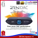 Ifi Audio Zen Dac Signature V2 DAC, 32-bit/384KHz 1 year Thai center warranty
