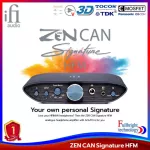 iFi Audio ZEN CAN Signature HFM แอมป์หูฟังตั้งโต๊ะ ออกแบบพิเศษสำหรับหูฟัง HIFIMANx รับประกันศูนย์ไทย 1 ปี